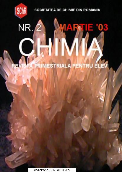 numarul 2 aparut in martie 2003.
 

sau

  revista chimia