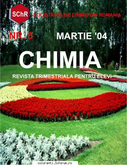 numarul 5 aparut in martie 2004.

 

sau

  revista chimia